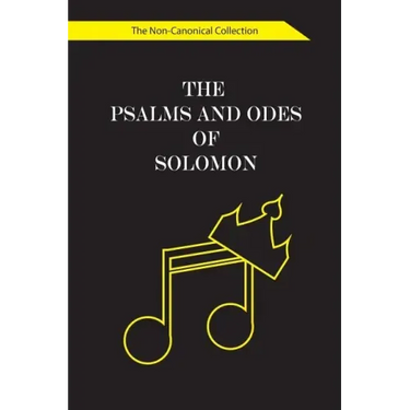 The Psalms and Odes of Solomon: The Non-Canonical Collection