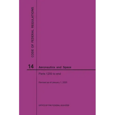 Code of Federal Regulations, Title 14, Aeronautics and Space, Parts 1200-End, 2020
