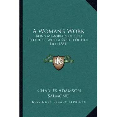A Woman's Work: Being Memorials of Eliza Fletcher, with a Sketch of Her Life (1884)