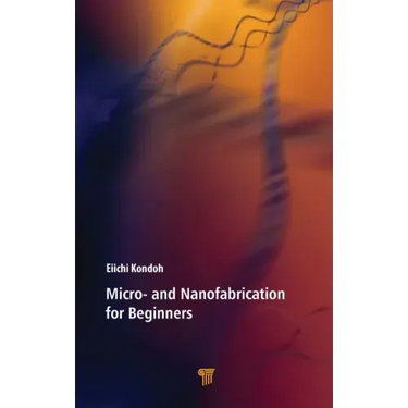 Micro- and Nanofabrication for Beginners