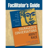 Facilitator's Guide to Courageous Conversations About Race