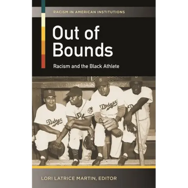 Out of Bounds: Racism and the Black Athlete