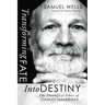 Transforming Fate Into Destiny: The Theological Ethics of Stanley Hauerwas