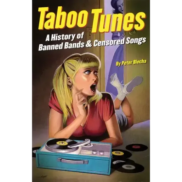 Taboo Tunes: A History of Banned Bands & Censored Songs