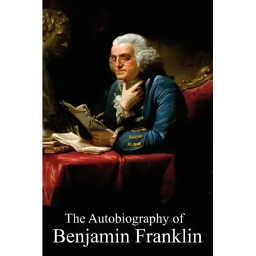 The Autobiography of Benjamin Franklin