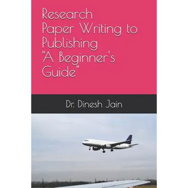 Research Paper Writing to Publishing A Beginners Guide: कैसे रिसर्च पेप&