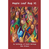 Maple Leaf Rag VI: An Anthology of Poetic Writing