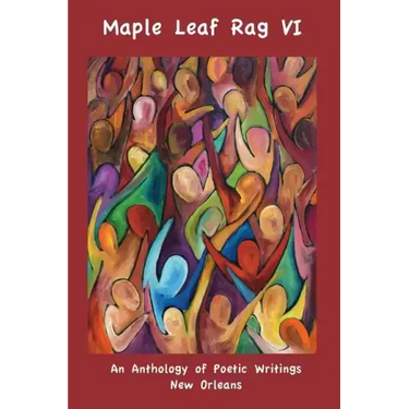 Maple Leaf Rag VI: An Anthology of Poetic Writing