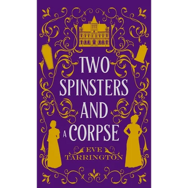 Two Spinsters and a Corpse