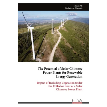 The Potential of Solar Chimney Power Plants for Renewable Energy Generation