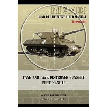 Tank and Tank Destroyer Gunnery Field Manual: FM 23-100