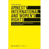 Amnesty International and Women's Rights: Feminist Strategies, Leadership Commitment and Internal Resistances