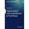 Ordinal Analysis with an Introduction to Proof Theory