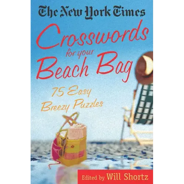 The New York Times Crosswords for Your Beach Bag: 75 Easy, Breezy Puzzles