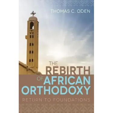 The Rebirth of African Orthodoxy: Return to Foundations