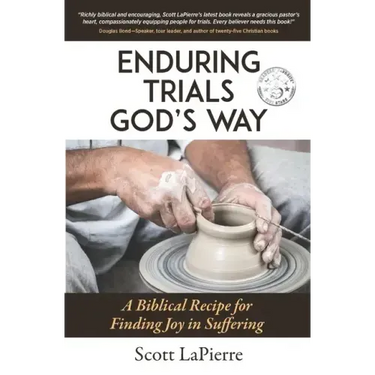 Enduring Trials God's Way: A Biblical Guide to Finding Joy in Suffering