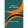 A Manual of Moral Philosophy