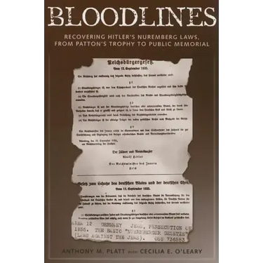 Bloodlines: Recovering Hitler's Nuremberg Laws from Patton's Trophy to Public Memorial