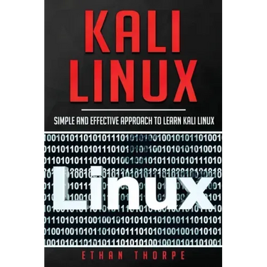 Kali Linux: Simple and Effective Approach to Learn Kali Linux