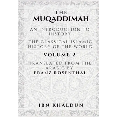 The Muqaddimah: An Introduction to History - Volume 2