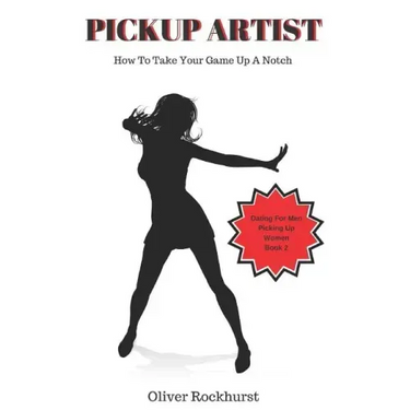 Pickup Artist: How To Take Your Game Up A Notch