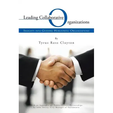 Leading Collaborative Organizations: Insights Into Guiding Horizontal Organizations