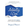 Actually, I Can.: Growing Up with Type 1 Diabetes, A Story of Unexpected Empowerment