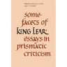 Some Facets of King Lear: Essays in Prismatic Criticism