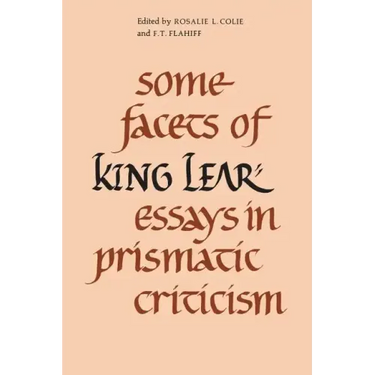 Some Facets of King Lear: Essays in Prismatic Criticism
