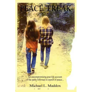 Peace Freak: An uncompromising true-life account of the paths followed in search of peace...