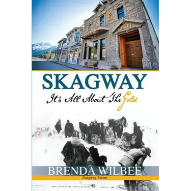 Skagway: It's All About The Gold