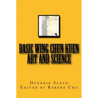 Basic Wing Chun Kuen: Art and Science