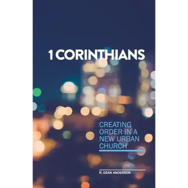 1 Corinthians - Creating order in a new urban church