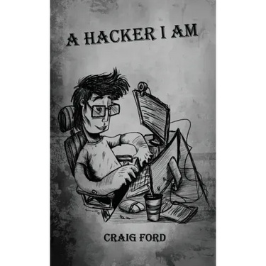 A Hacker, I Am