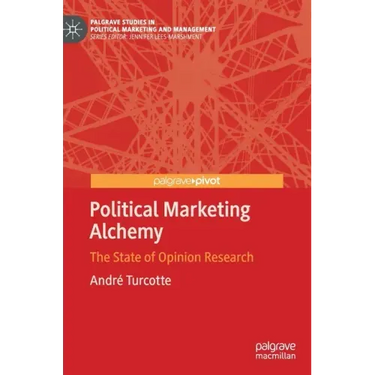 Political Marketing Alchemy: The State of Opinion Research
