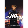 On Patrol: A Police Officer's Experience in South Florida Told Through Short Stories