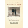 Measure of the Heart: Caring for a Parent with Alzheimer's