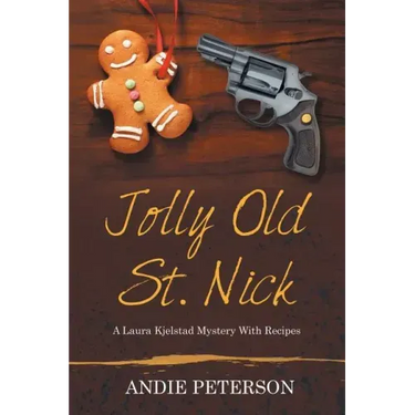 Jolly Old St. Nick: A Laura Kjelstad Mystery With Recipes