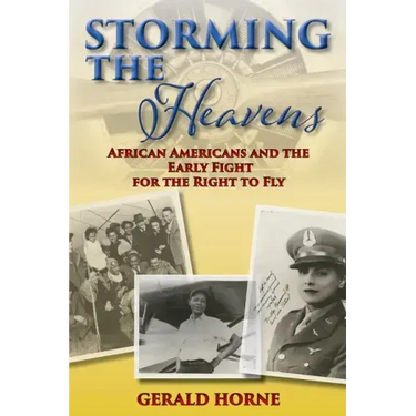 Storming the Heavens: African Americans and the Early Fight for the Right to Fly