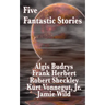 Five Fantastic Stories