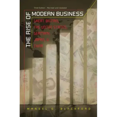 The Rise of Modern Business: Great Britain, the United States, Germany, Japan, and China