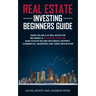 Real Estate Investing Beginners Guide: Learn the ABCs of Real Estate for Becoming a Successful Investor! Make Passive Income with Rental Property, Com