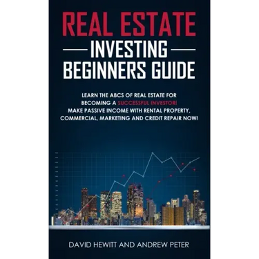 Real Estate Investing Beginners Guide: Learn the ABCs of Real Estate for Becoming a Successful Investor! Make Passive Income with Rental Property, Com