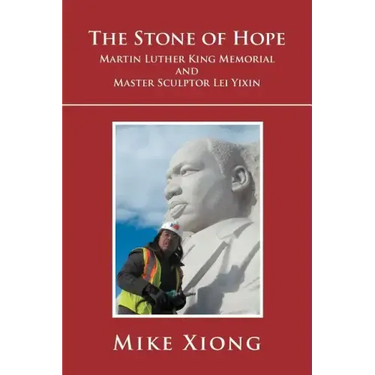 The Stone of Hope: Martin Luther King Memorial and Master Sculptor Lei Yixin