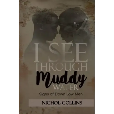 I See Through Muddy Water: Signs of Down Low Men