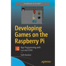 Developing Games on the Raspberry Pi: App Programming with Lua and Löve