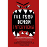 The Food Demon Interviews: Keep Your Inner Food Demon Out of the Driver's Seat and Defend Against Its Sneakiest Tactics