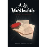 A Life Worthwhile: No Life is Ordinary