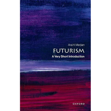 Futurism: A Very Short Introduction