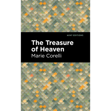 The Treasure of Heaven: A Romance of Riches